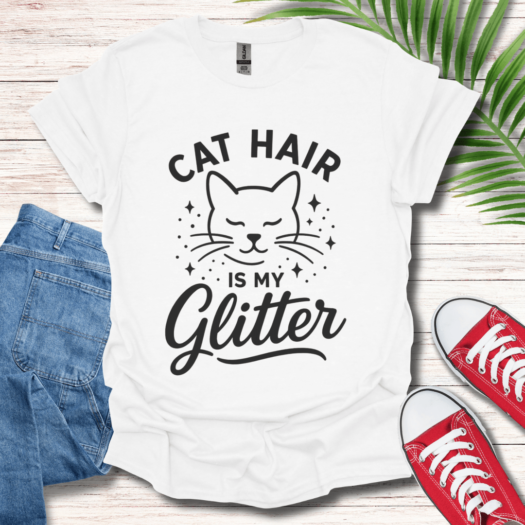 Cat Hair Is My Glitter T-Shirt