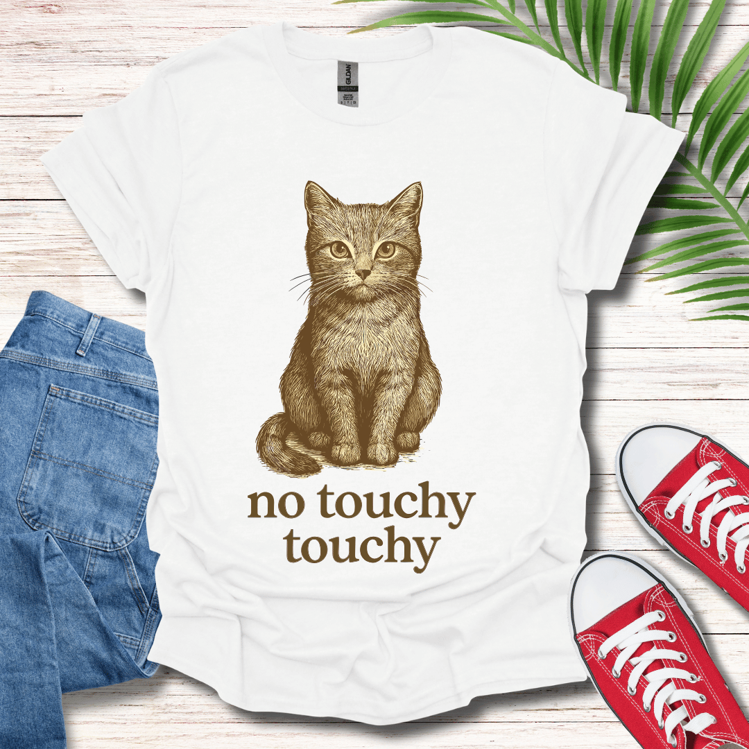 No Touchy Touchy T-Shirt