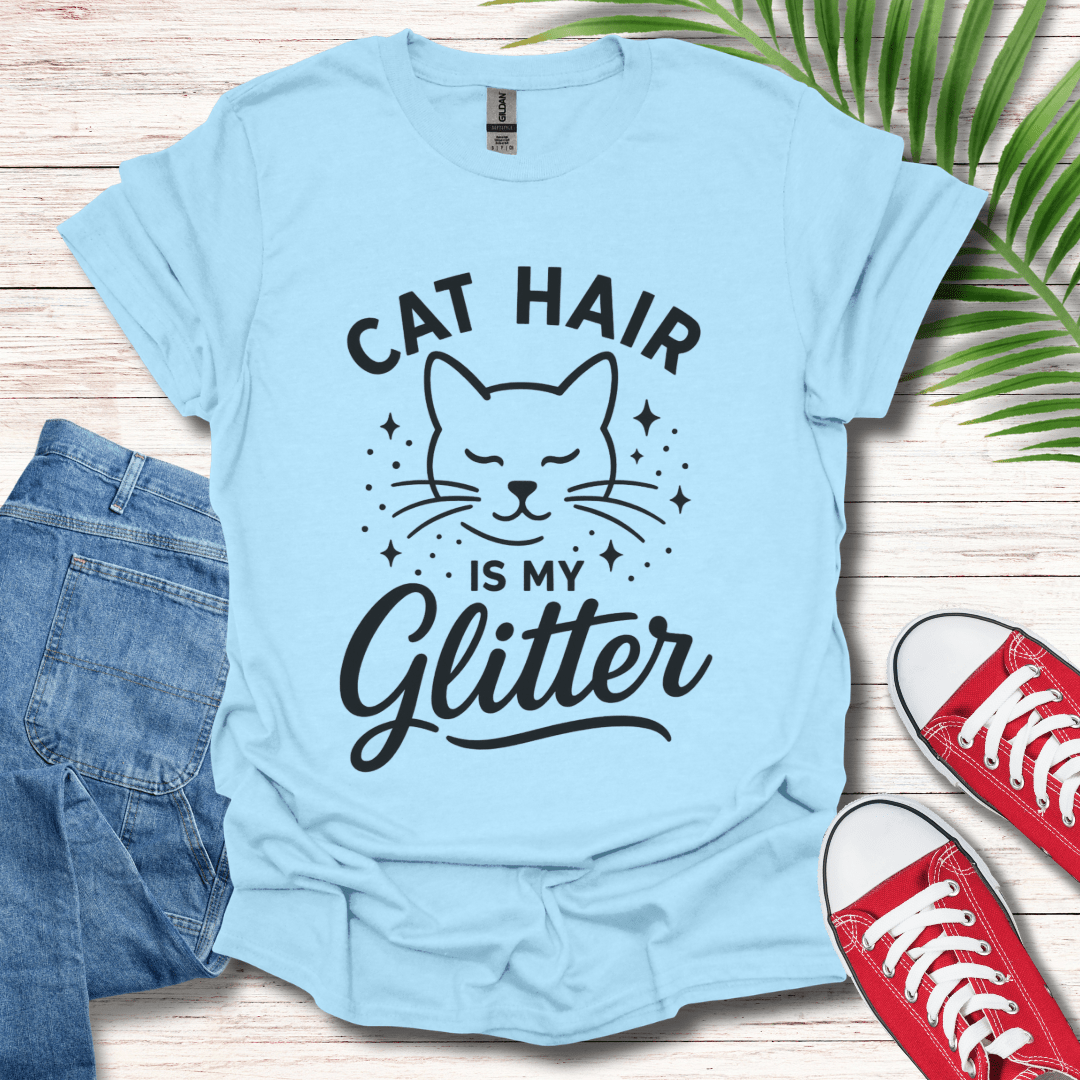Cat Hair Is My Glitter T-Shirt