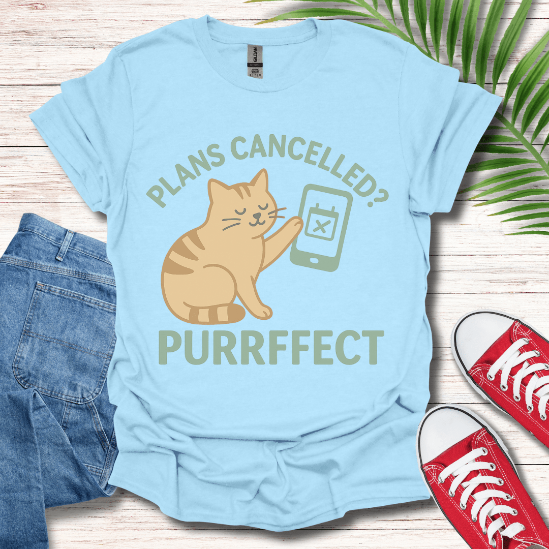 Plans Cancelled T-Shirt