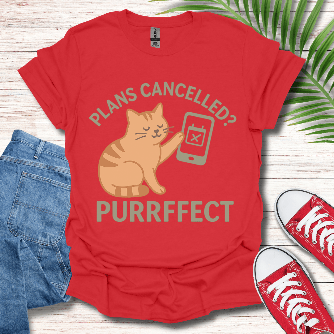 Plans Cancelled T-Shirt