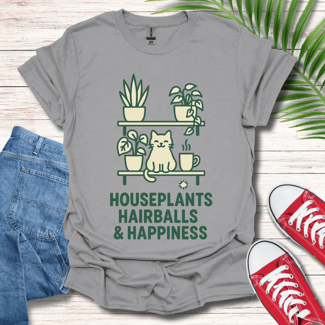 Houseplants Hairballs & Happiness T-Shirt