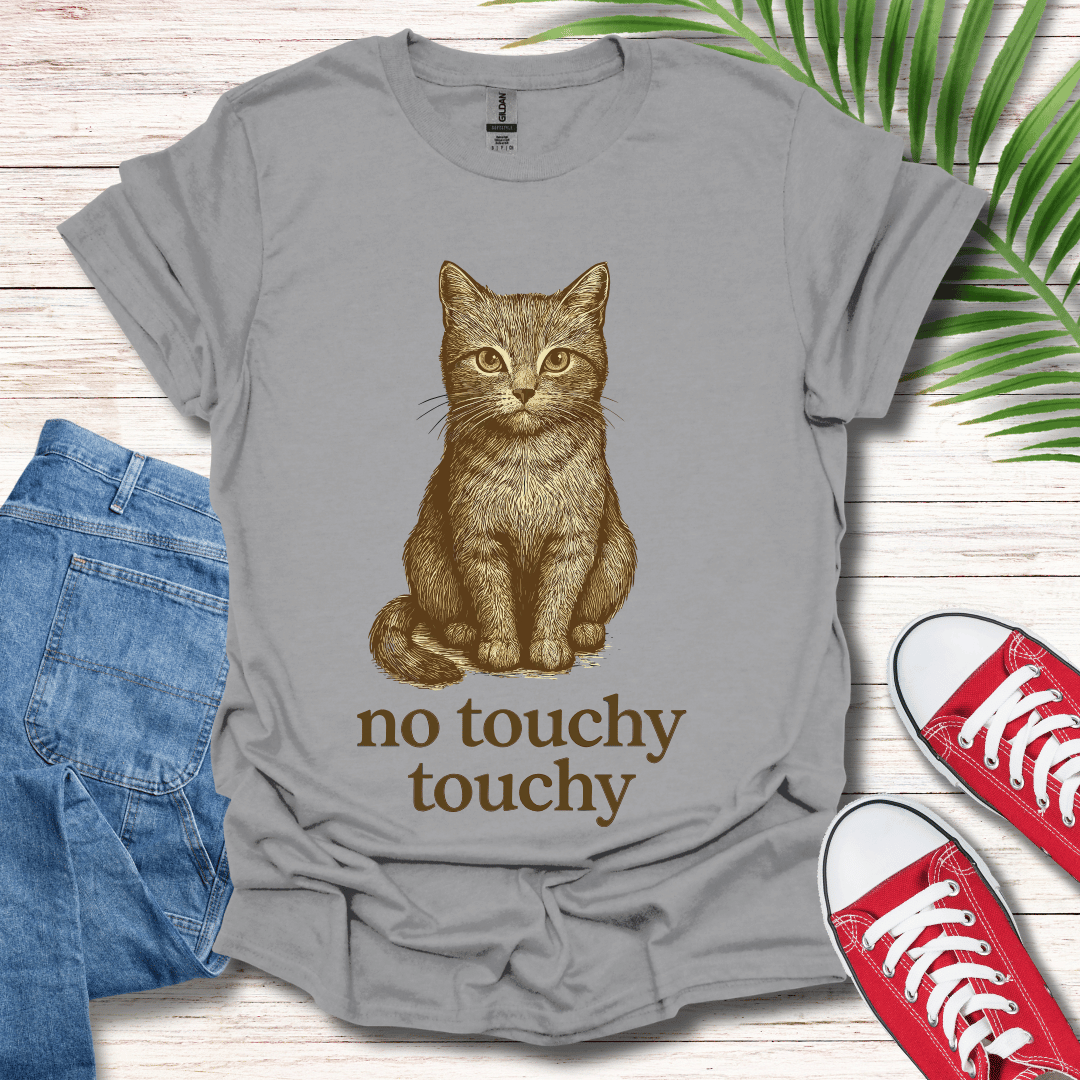 No Touchy Touchy T-Shirt