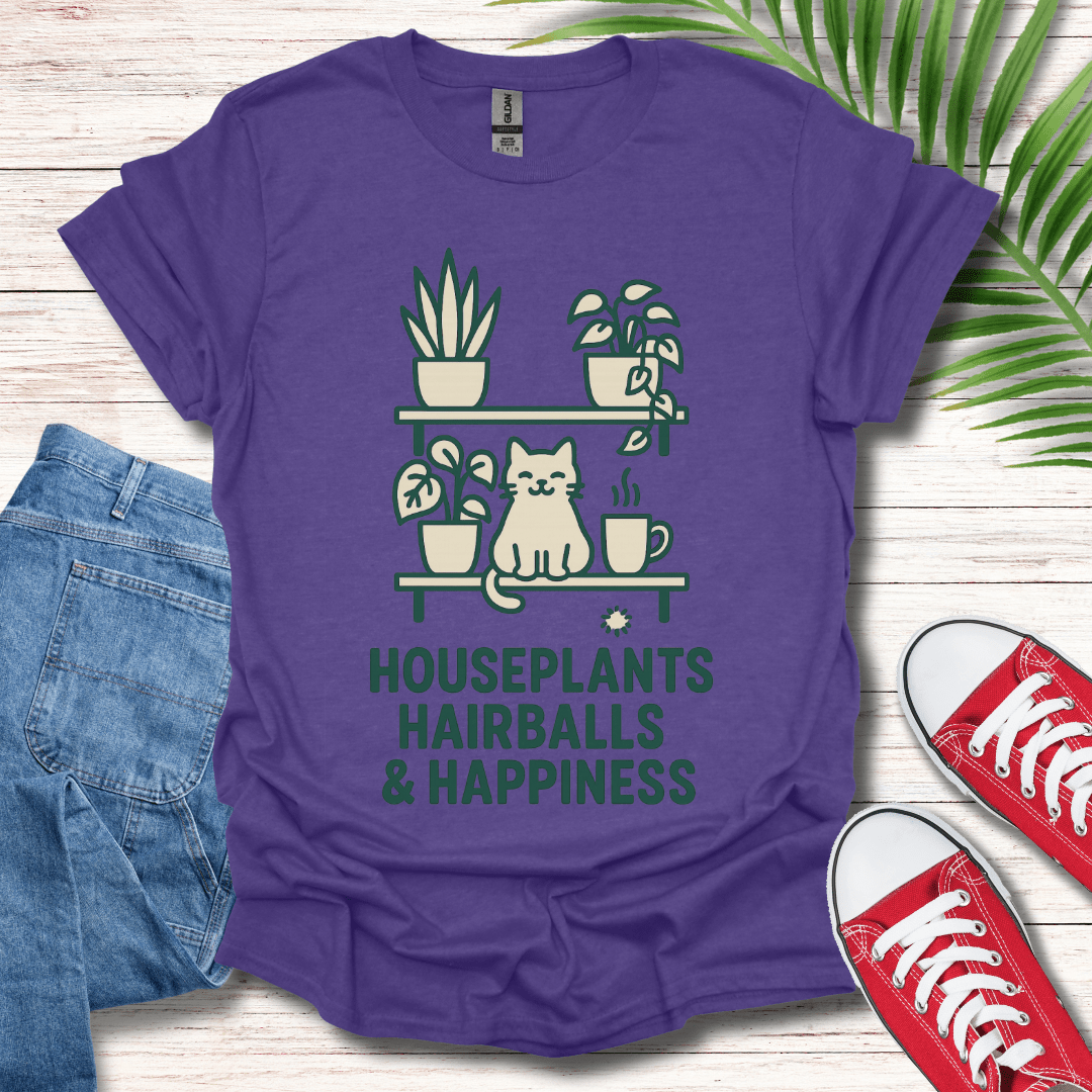 Houseplants Hairballs & Happiness T-Shirt