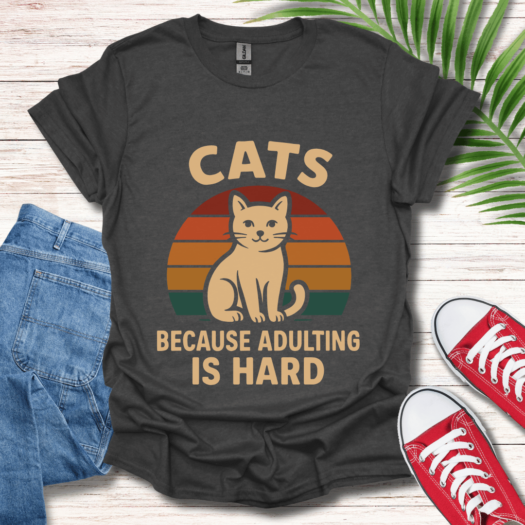 Adulting Is Hard T-Shirt
