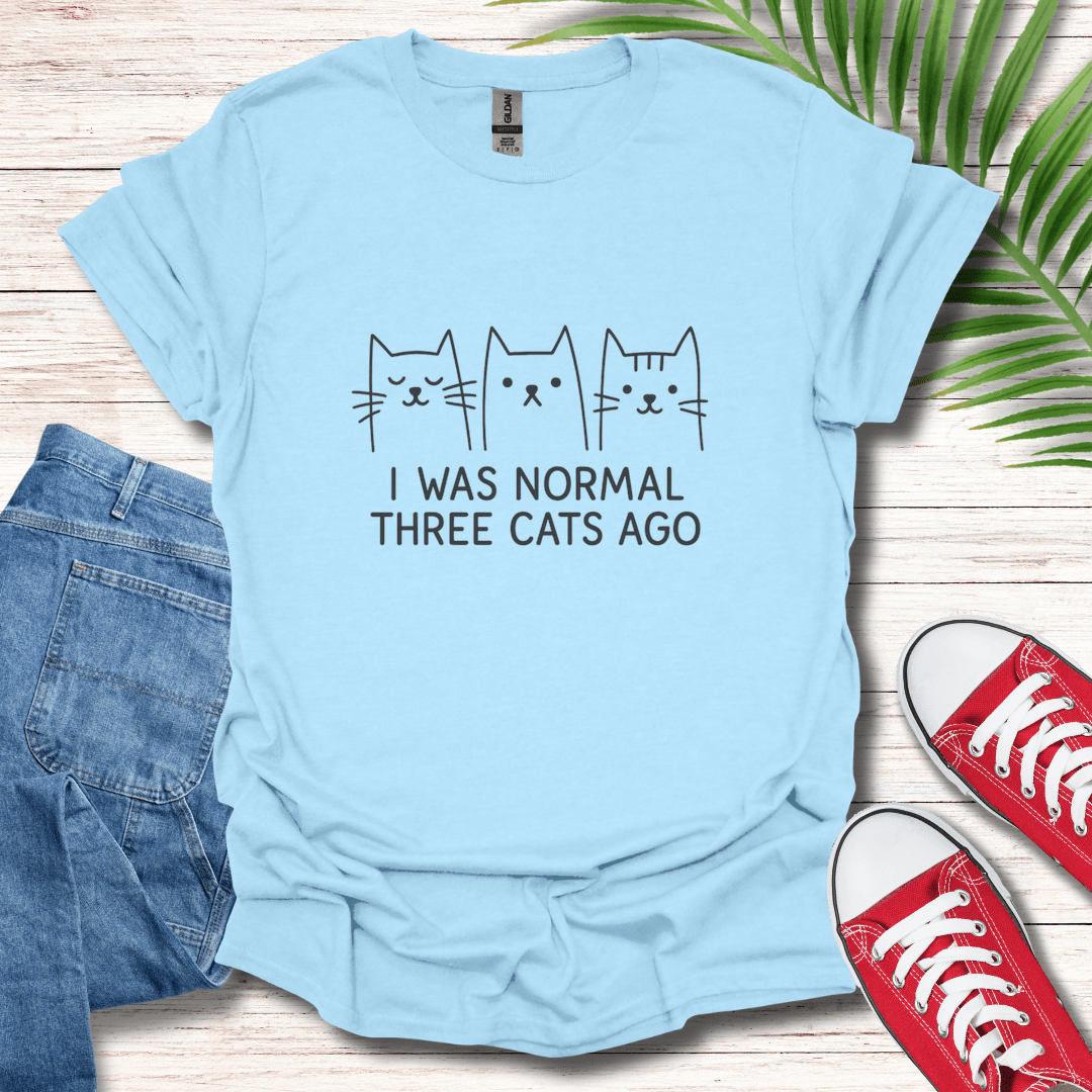 I Was Normal 3 Cats Ago T-Shirt