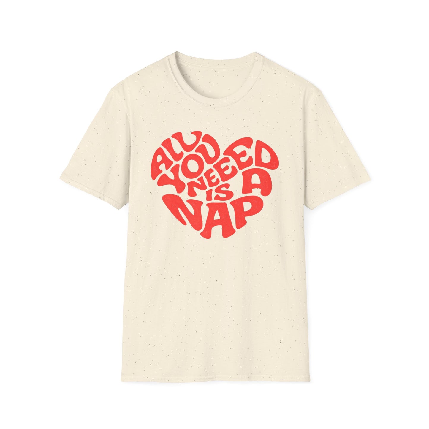 All You Need Is a Nap T-Shirt