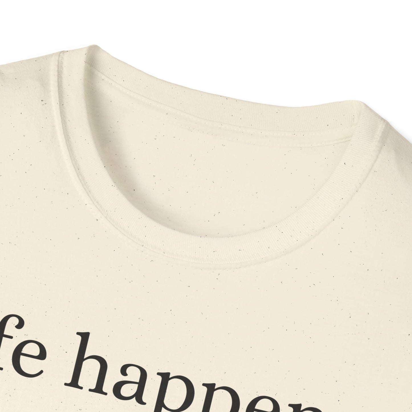 Life Happens T-Shirt