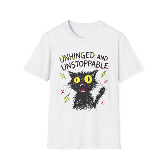 Unhinged and unstoppable T-Shirt