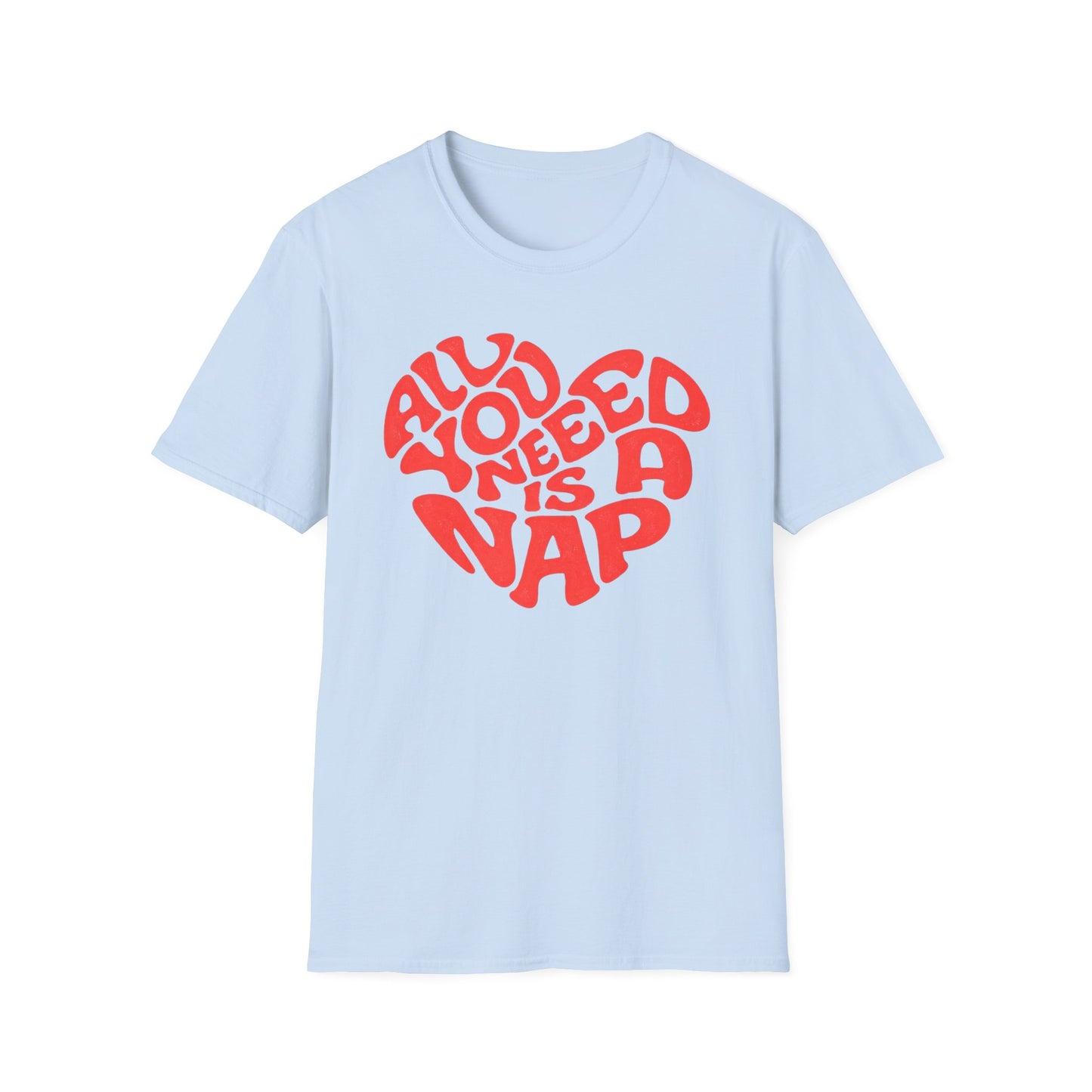 All You Need Is a Nap T-Shirt