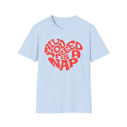All You Need Is a Nap T-Shirt