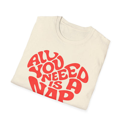 All You Need Is a Nap T-Shirt