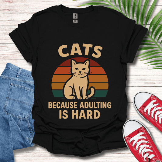 Adulting Is Hard T-Shirt
