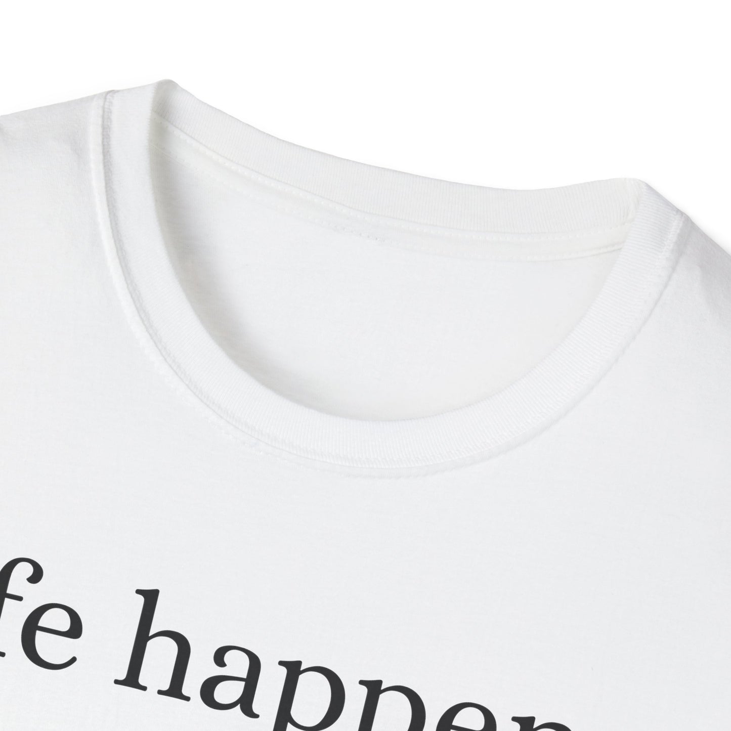 Life Happens T-Shirt