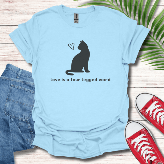 Love Is A Four Legged Word T-Shirt