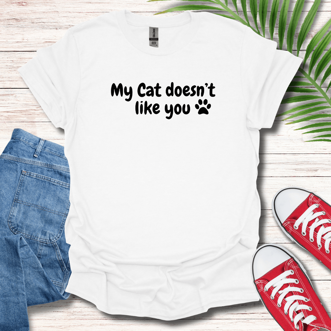 My Cat Doesn't Like You T-Shirt