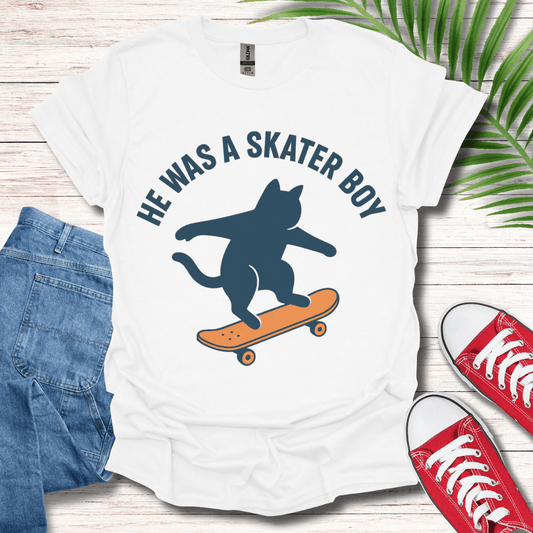 He Was a Skater Boy T-Shirt