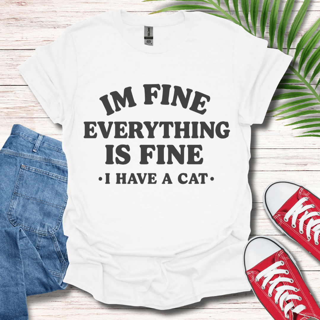 Everything Is Fine T-Shirt
