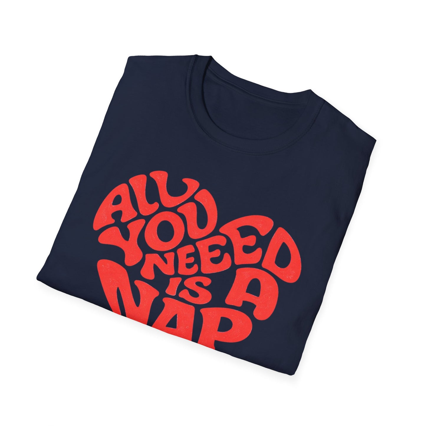 All You Need Is a Nap T-Shirt