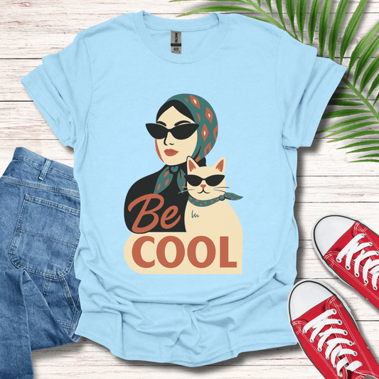 Be Cool T-Shirt
