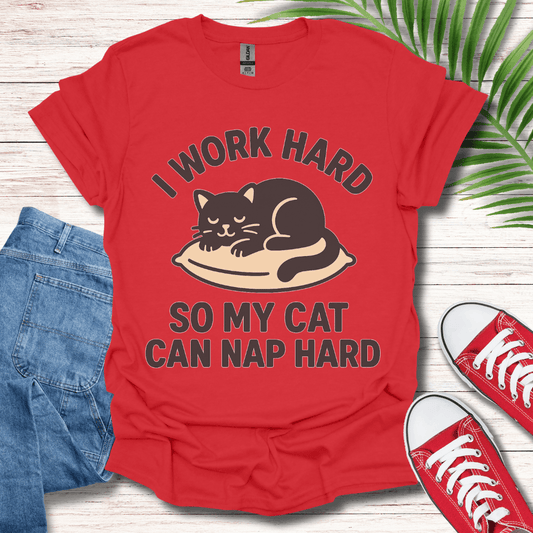 I Work Hard T-Shirt