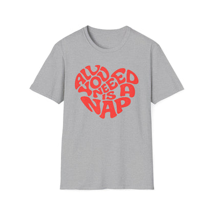 All You Need Is a Nap T-Shirt