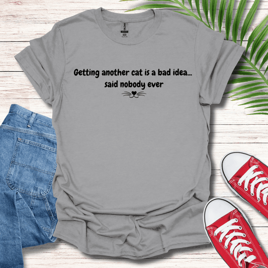 Said Nobody Ever T-Shirt