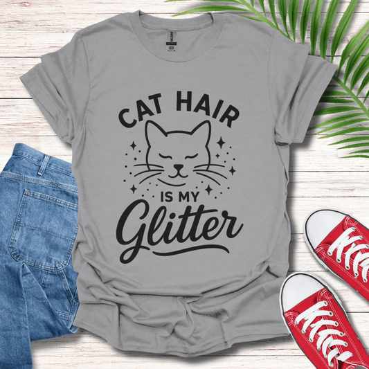 Cat Hair Is My Glitter T-Shirt