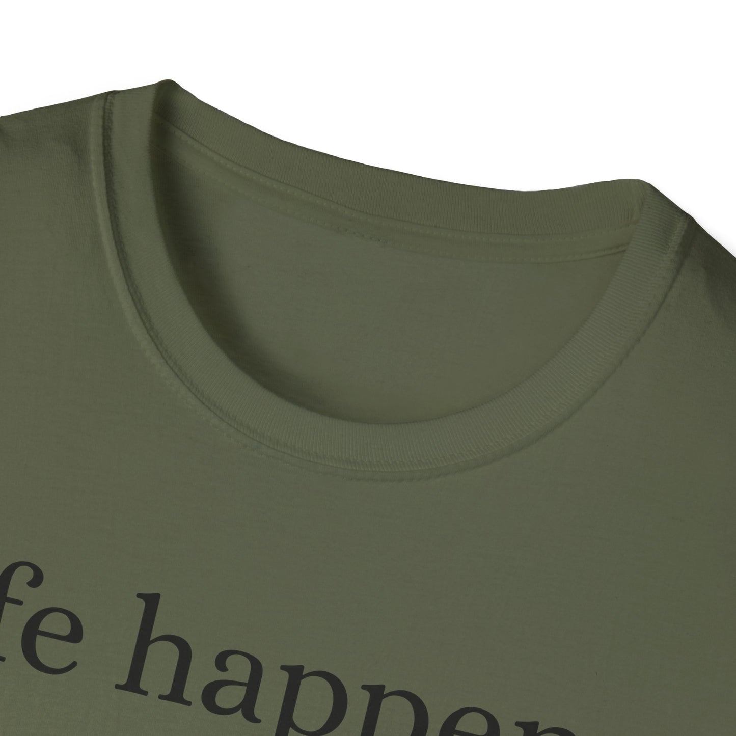 Life Happens T-Shirt