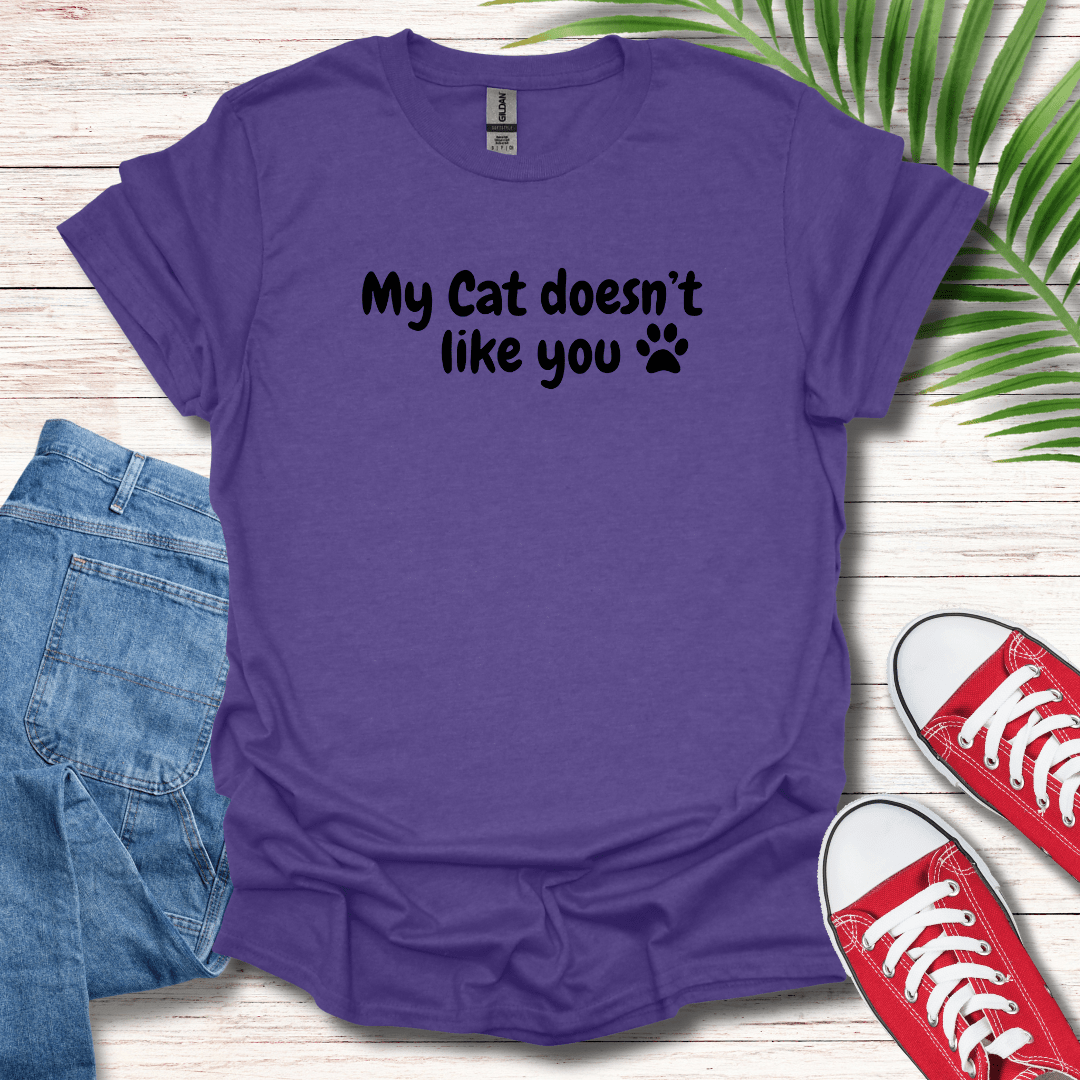 My Cat Doesn't Like You T-Shirt