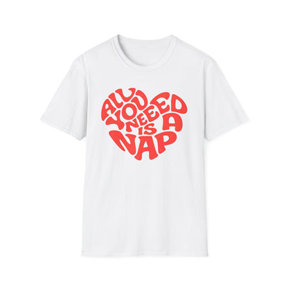 All You Need Is a Nap T-Shirt