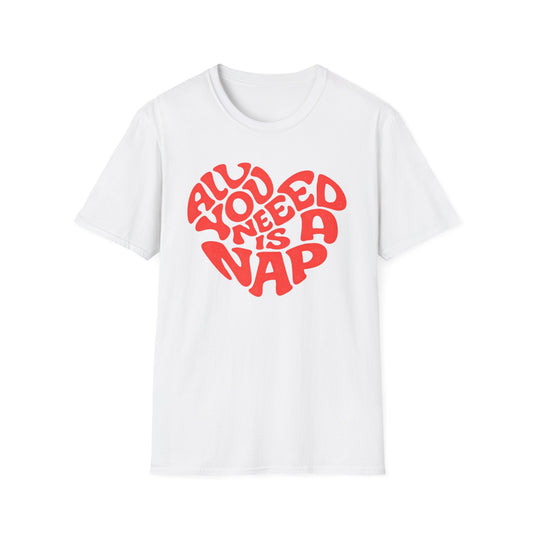 All You Need Is a Nap T-Shirt