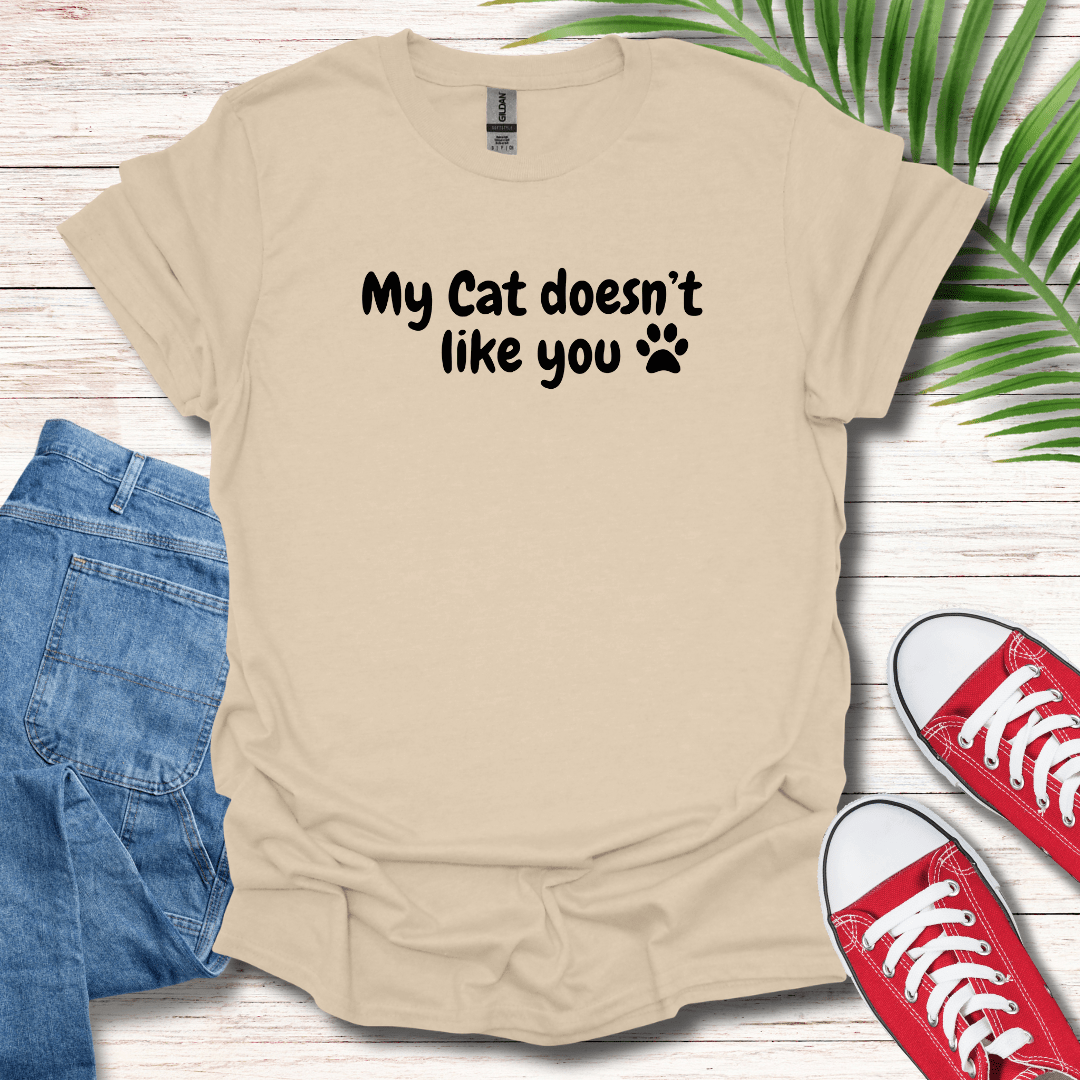 My Cat Doesn't Like You T-Shirt