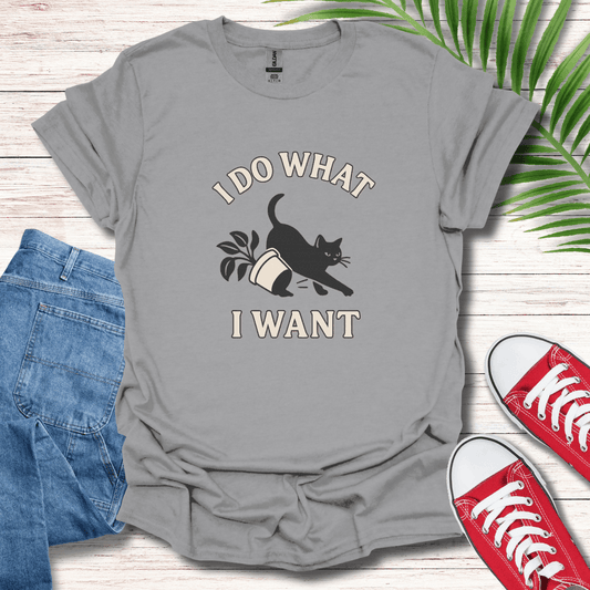 I Do What I Want T-Shirt
